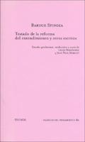 Tratado De La Reforma Del Entendimiento Y Otros Escritos
