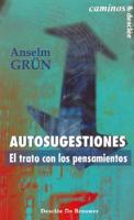 Autosugestiones : el trato con los pensamientos