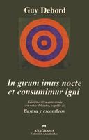 In Girun Imus Nocte Et Consumimur Igni: Edicion Critica Aumentada Con Notas Diversas del Autor, Seguido de Basura y Escombros