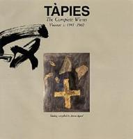 Tàpies: Complete Works Volume I