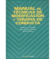 Manual De Tecnicas De Modificacion Y Terapia De Conducta / Manual of Modification Techniques and Conduct Therapy