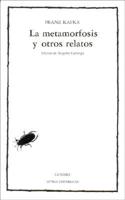 La Metamorfosis Y Otros Relatos / Metamorphosis and Other Stories