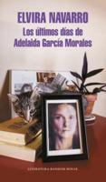 Los Últimos Días De Adelaida Garcia Mora / The Last Days of Adelaida Garcia Morales