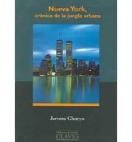 Nueva York, Cronica De La Jungla Urbana/New York, Chronicle of the Urban Jungle