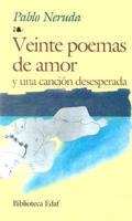 Veinte Poemas De Amor Y Una Cancion Desesperada