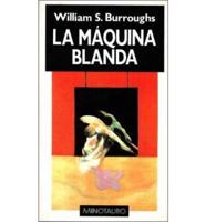 Maquina Blanda, La
