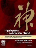 La psique en la medicina china : tratamiento de desarmonías emocionales y mentales con acupuntura y fitoterapia china