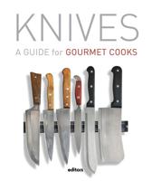 KNIVES: A GUIDE FOR GOURMET COOKS