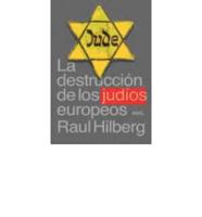 Hilberg, R: Destrucción de los judíos europeos