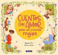Cuentos Con Amor Para Un Mundo Mejor / Stories Full of Love for a Wonderful World