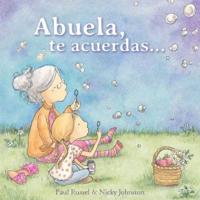 Abuela, Te Acuerdas... / Grandma Forgets