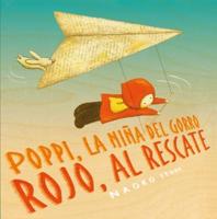 Poppi, La Niña Del Gorro Rojo Al Rescate / Red Knit Cap Girl To the Rescue