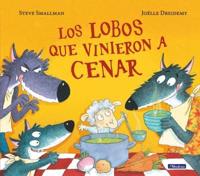 Los Lobos Que Vinieron a Cenar / The Wolves That Came to Dinner