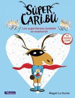 Súper Caribú: Los Superhéroes También Se Enamoran / Super Caribou: Superhero Es Fall In Love Too