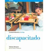 Comprendiendo a Tu Hijo Discapacitado/ Understanding Your Handicapped Child