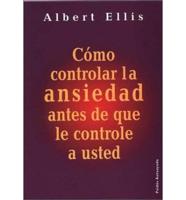 Como Controlar LA Ansiedad Antes De Que Le Controle a Ud