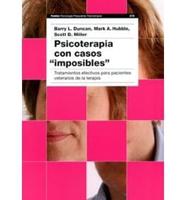 Psicoterapia Con Casos ""Imposibles