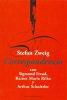 Correspondencia / Correspondence : Con Sigmund Freud, Rainer Maria Rilke Y Arthur Schnitzler