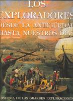 Los Exploradores Desde La Antiguedad Hasta Nuestros Dias/ Explorers from Antiguity to the Present