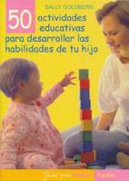 50 Actividades Educativas Para Desarrollar Las Habilidades De Tu Hijo / Baby and Toddler Learning Fun