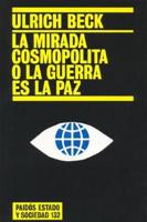 La Mirada Cosmopolita O La Guerra Es La Paz / The Cosmopolitan Look or The War Is Peace