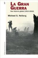 Neiberg, M: Gran guerra : una historia global (1914-1918)