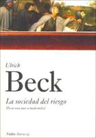 Beck, U: Sociedad del riesgo : hacia una nueva modernidad