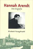 Young-Bruehl, E: Hannah Arendt : una biografía