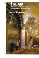 Esposito, J: Islam : pasado y presente de las comunidades mu