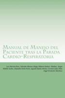 Manual De Manejo Del Paciente Tras La Parada Cardio-Respiratoria