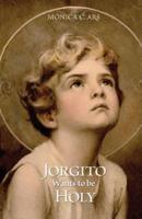 Jorgito Wants to Be Holy