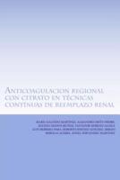 Anticoagulacion Regional Con Citrato En Tecnicas Continuas De Reemplazo Renal
