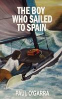 The Boy Who Sailed To Spain