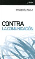 Perniola, M: Contra la comunicación