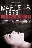 Mariela, 1972. Un Asesinato En Rota