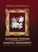 Expansion through Financial Management: and the effective use, or rather non-use, of cash.