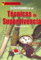 Enciclopedia De La Tecnicas De Supervivencia