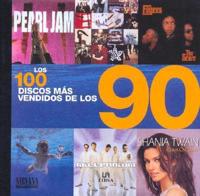 Los 100 Discos Mas Vendidos De Los 90/ The 100 Best-Selling Albums of the 90s
