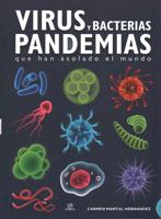 Virus Y Bacterias. Pandemias Que Han Asolado El Mundo