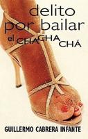 Delito Por Bailar El Chachacha (Spanish)