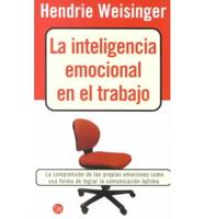 LA Inteligencia Emocional En El Trabajo/Emotional Intelligence at Work