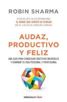 Audaz, Productivo Y Feliz / Courageous, Productive and Happy