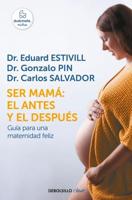 Ser Mamá: El Antes Y El Después / Motherhood: The Before and After