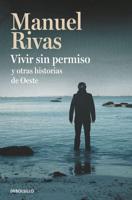 Vivir Sin Permiso Y Otras Historias De Oeste / Unauthorized Living and Other Stories from Oeste