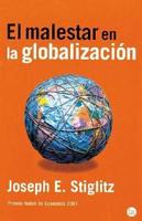 El Malestar De La Globalización / Globalization and It's Discontents
