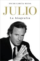 Julio Iglesias. La Biografía / Julio Iglesias: The Biography