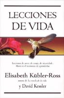 Lecciones De Vida / Life Lessons: Two Experts on Death and Dying Teach Us About the Mysteries of Life and Living