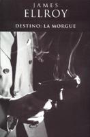 Destino / Destination: Morgue: L. A. Tales