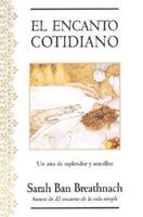 El Encanto Cotidiano / Romancing the Ordinary: A Year of Simple Splendor