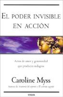 El Poder Invisible En Accion / Invisible Acts of Power